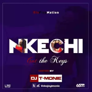 Dj T-monie - Nkechi Got The Keys 2016 Mixtape